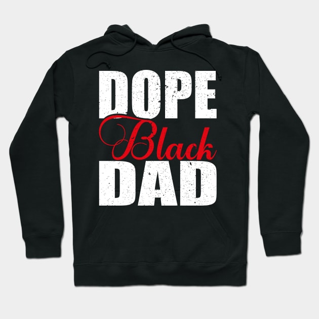 Dope Black Dad Juneteenth African American Pride Freedom Day Hoodie by Teeartspace